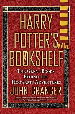 Harry Potter's Bücherregal: Die großen Bücher hinter den Hogwarts-Abenteuern - Harry Potter's Bookshelf: The Great Books Behind the Hogwarts Adventures