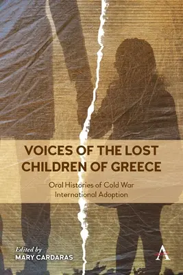 Die Stimmen der verlorenen Kinder von Griechenland: Mündliche Erzählungen über die internationale Adoption im Kalten Krieg - Voices of the Lost Children of Greece: Oral Histories of Cold War International Adoption