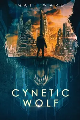 Zynetischer Wolf: Ein dystopischer YA-Sci-Fi-Techno-Thriller - Cynetic Wolf: A YA Dystopian Sci-Fi Techno Thriller