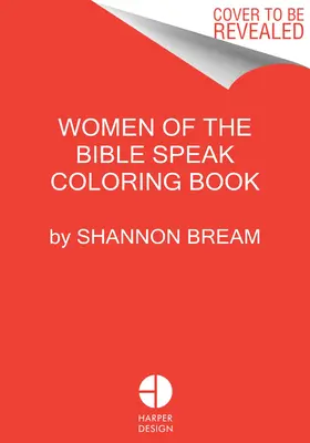 Das Malbuch Die Frauen der Bibel sprechen: Ausmalen und Nachdenken - The Women of the Bible Speak Coloring Book: Color and Contemplate