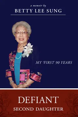 Trotzige zweite Tochter: Meine ersten 90 Jahre - Defiant Second Daughter: My First 90 Years