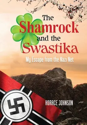 Das Kleeblatt und das Hakenkreuz: Meine Flucht aus dem Nazinetz - The Shamrock and the Swastika: My Escape from the Nazi Net