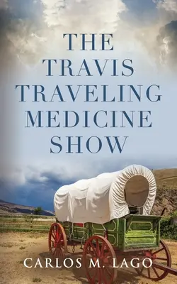 Die reisende Medizin-Show von Travis - The Travis Traveling Medicine Show