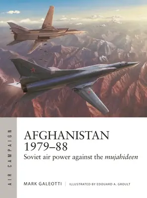 Afghanistan 1979-88: Sowjetische Luftmacht gegen die Mudschaheddin - Afghanistan 1979-88: Soviet Air Power Against the Mujahideen