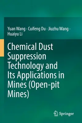 Chemische Entstaubungstechnik und ihre Anwendungen im Bergbau (Tagebaue) - Chemical Dust Suppression Technology and Its Applications in Mines (Open-Pit Mines)