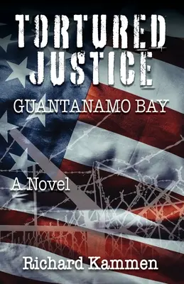 Gefolterte Gerechtigkeit, Guantanamo Bay - Tortured Justice, Guantanamo Bay