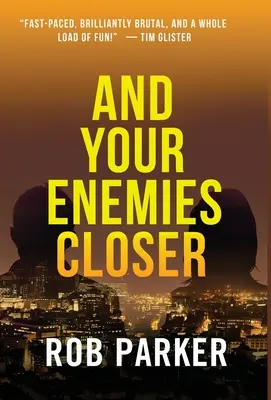 Und deine Feinde sind näher dran - And Your Enemies Closer