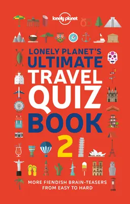 Lonely Planet Lonely Planet's ultimatives Reisequizbuch 2 - Lonely Planet Lonely Planet's Ultimate Travel Quiz Book 2
