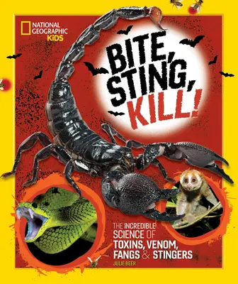 Beißen, Stechen, Töten: Die unglaubliche Wissenschaft der Toxine, Gifte, Reißzähne und Stacheln - Bite, Sting, Kill: The Incredible Science of Toxins, Venom, Fangs, and Stingers