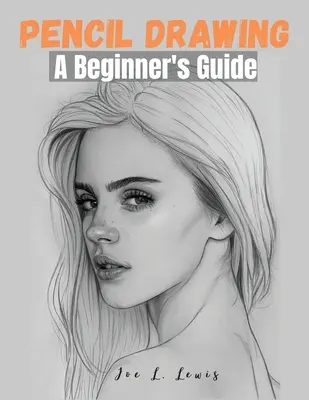 Pencil Drawing: Ein Leitfaden für Anfänger - Pencil Drawing: A Beginner's Guide