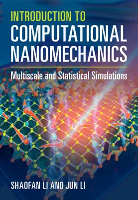 Einführung in die Computational Nanomechanics: Multiskalige und statistische Simulationen - Introduction to Computational Nanomechanics: Multiscale and Statistical Simulations