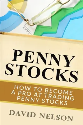 Penny Stocks: Wie man ein Profi im Handel mit Penny Stocks wird - Penny Stocks: How to Become a Pro at Trading Penny Stocks