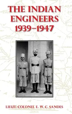Die indischen Ingenieure, 1939-47 - The Indian Engineers, 1939-47
