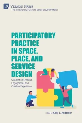 Partizipatorische Praxis bei der Gestaltung von Räumen, Orten und Dienstleistungen: Fragen des Zugangs, des Engagements und der kreativen Erfahrung - Participatory Practice in Space, Place, and Service Design: Questions of Access, Engagement and Creative Experience