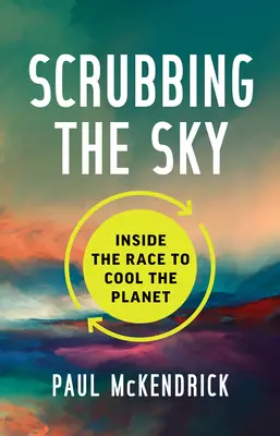 Scrubbing the Sky: Das Rennen um die Kühlung des Planeten - Scrubbing the Sky: Inside the Race to Cool the Planet