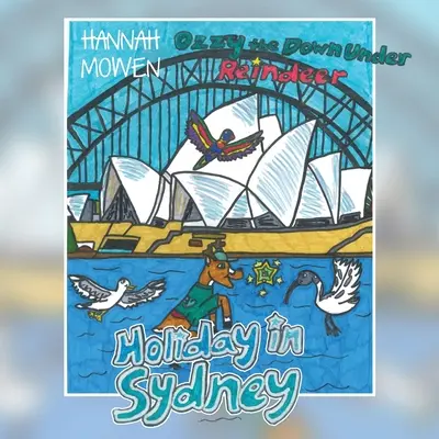 Ozzy das Rentier aus Down Under: Urlaub in Sydney - Ozzy the Down Under Reindeer: Holiday in Sydney