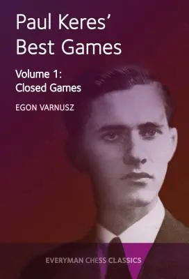 Paul Keres' Beste Spiele Band 1: Geschlossene Spiele - Paul Keres' Best Games Vol 1: Closed Games