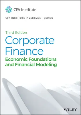 Unternehmensfinanzierung: Ökonomische Grundlagen und Finanzmodellierung - Corporate Finance: Economic Foundations and Financial Modeling