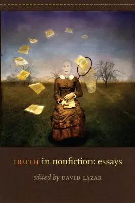 Die Wahrheit im Sachbuch: Aufsätze - Truth in Nonfiction: Essays
