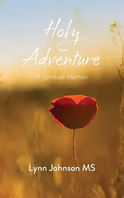 Heiliges Abenteuer: Ein spirituelles Memoir - Holy Adventure: A Spiritual Memoir