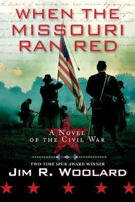 Als der Missouri rot war: Ein Roman über den Bürgerkrieg - When the Missouri Ran Red: A Novel of the Civil War