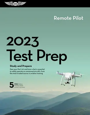 2023 Remote Pilot Test Prep Plus: Buch plus Software zum Lernen und zur Vorbereitung auf die FAA-Wissensprüfung für Piloten - 2023 Remote Pilot Test Prep Plus: Book Plus Software to Study and Prepare for Your Pilot FAA Knowledge Exam