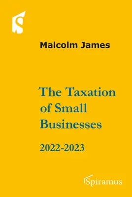 Die Besteuerung von Kleinunternehmen 2022/2023: 2022-2023 - The Taxation of Small Businesses 2022/2023: 2022-2023