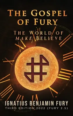 Das Evangelium des Zorns: Die Welt der Vorspiegelung falscher Tatsachen - The Gospel of Fury: The World of Make Believe