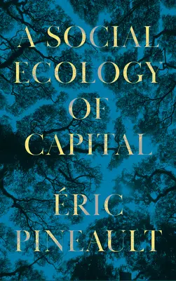 Eine soziale Ökologie des Kapitals - A Social Ecology of Capital