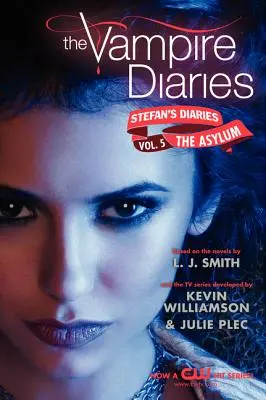 The Vampire Diaries: Stefans Tagebücher #5: Das Asylum - The Vampire Diaries: Stefan's Diaries #5: The Asylum