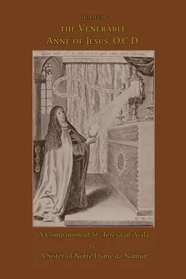 Das Leben der ehrwürdigen Anna von Jesus - The Life of the Venerable Anne of Jesus