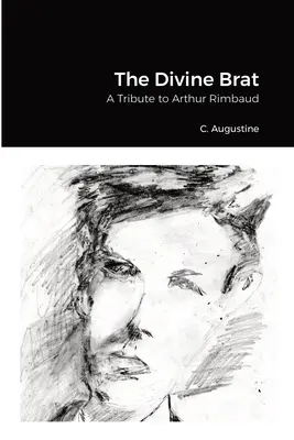 Die göttliche Göre: Eine Hommage an Arthur Rimbaud - The Divine Brat: A Tribute to Arthur Rimbaud