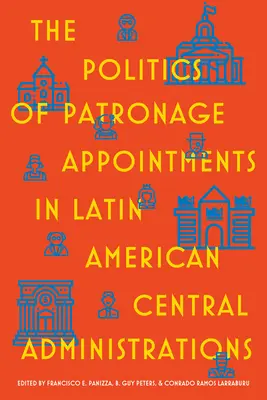 Die Politik der klientelistischen Ernennungen in lateinamerikanischen Zentralverwaltungen - The Politics of Patronage Appointments in Latin American Central Administrations