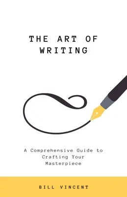 Die Kunst des Schreibens: Ein umfassender Leitfaden für die Gestaltung Ihres Meisterwerks - The Art of Writing: A Comprehensive Guide to Crafting Your Masterpiece