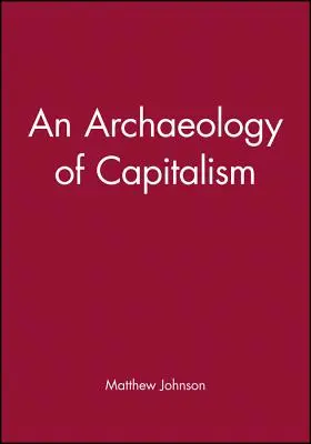 Eine Archäologie des Kapitalismus - An Archaeology of Capitalism