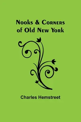 Winkel und Ecken des alten New York - Nooks & Corners of Old New York