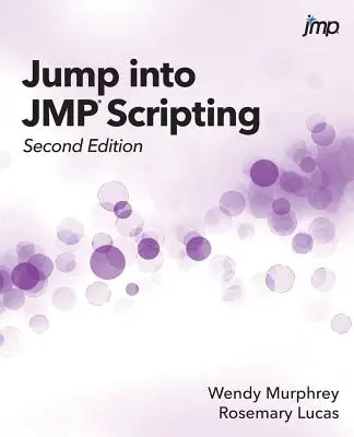 Einstieg in JMP Scripting, Zweite Ausgabe - Jump into JMP Scripting, Second Edition