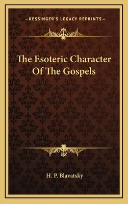 Der esoterische Charakter der Evangelien - The Esoteric Character Of The Gospels