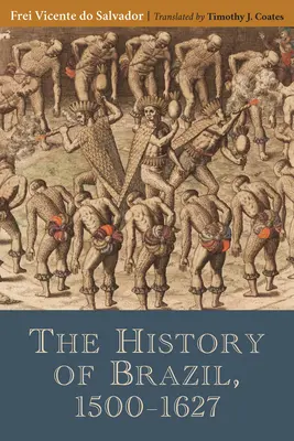 Die Geschichte Brasiliens, 1500-1627 - The History of Brazil, 1500-1627
