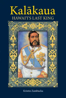 Kalakaua: Der letzte König von Hawaii - Kalakaua: Hawaii's Last King