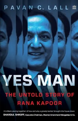 Yes Man: Die unerzählte Geschichte von Rana Kapoor - Yes Man: The Untold Story of Rana Kapoor