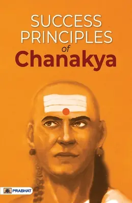 Erfolgsprinzipien von Chanakya - Success Principles of Chanakya