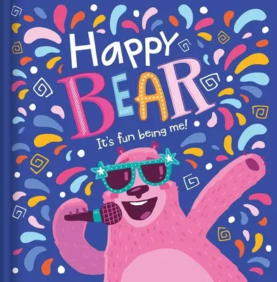 Happy Bear: Es macht Spaß, ich zu sein! - Happy Bear: It's Fun Being Me!