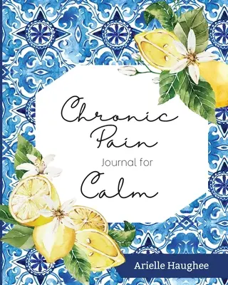 Chronische Schmerzen - Tagebuch zur Beruhigung - Chronic Pain Journal for Calm