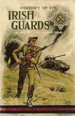 Die Geschichte der irischen Garde im Zweiten Weltkrieg - History of the Irish Guards in the Second World War