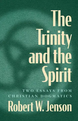 Die Trinität und der Geist: Zwei Aufsätze aus der christlichen Dogmatik - The Trinity and the Spirit: Two Essays from Christian Dogmatics