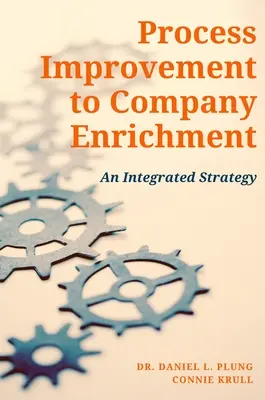 Prozessverbesserung zur Unternehmensverbesserung: Eine integrierte Strategie - Process Improvement to Company Enrichment: An Integrated Strategy