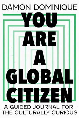 Du bist ein Weltbürger: Ein Tagebuch für kulturell Neugierige - You Are a Global Citizen: A Guided Journal for the Culturally Curious