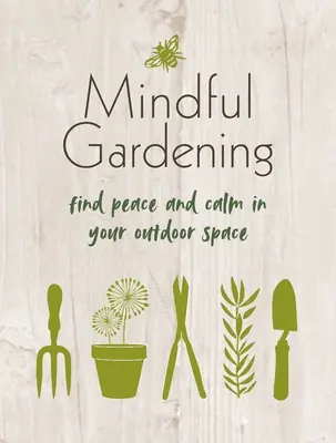 Achtsames Gärtnern: Finden Sie Frieden und Ruhe in Ihrem Außenbereich - Mindful Gardening: Find Peace and Calm in Your Outdoor Space