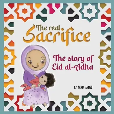 Das wahre Opfer: Die Geschichte von Eid al-Adha - The Real Sacrifice: The Story of Eid al-Adha